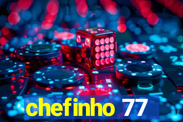 chefinho 77